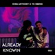 Already Knowin feat King Anthony Single