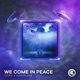 We Come In Peace Single
