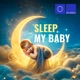 Sleep My Baby