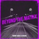Beyond the Matrix Single