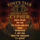 Tony s Talk Showcase Cypher Vol 1 feat Mally Muzik Mic Uno The Young Man NÜK MacG NoyaSoulja Phlex The Ridiculous T O LESTAT Tony s Talk Single