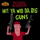 HIT YA WID DA BIG GUNS Single