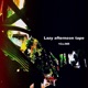 Lazy afternoon tape
