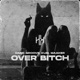 Over Bitch Single