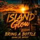 Bring A Bottle Island Glow Riddim Single