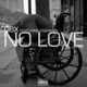 No Love feat Fashawn Single