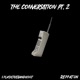 The Conversation Pt 2 feat Reppa Ton Single
