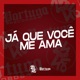 Já Que Você Me Ama Single