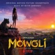 Mowgli Legend Of The Jungle Original Motion Picture Soundtrack