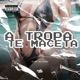 A Tropa Te Maceta Single