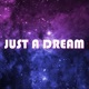 Just a Dream Single