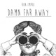 Damn Far Away Single