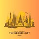 The Bronze City Single