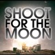 Shoot for the Moon Single