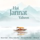 Hai Jannat Yaheen feat Shloke Lal Single