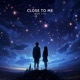 Close To Me feat Gemmi Single