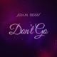 Don t Go Acoustic Single