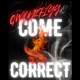 Come Correct Single