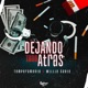 Dejando Todo Atrás feat Willie Sante Single