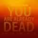 You Are Already Dead Single