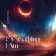 Everything I Am Single