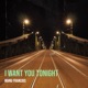 I Want You Tonight Single