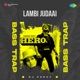 Lambi Judaai Bass Trap Single