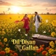 Dil Diyan Gallan Single