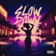 Slow Down Single