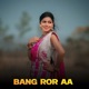 Bang Ror aa Single