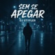 Sem Se Apegar DJ Styfler Single