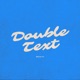 Double Text Single