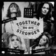 Together We Are Stronger feat Nikki Vianna Devyn De Loera Single