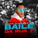 Baile da Rua 7 Single