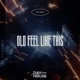 Old Feel Like This Single