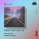 Train Too Late Single