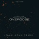Overdose Naji Arun Remix Single
