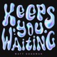 Keeps You Waiting EP