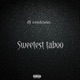 sweetest taboo Sped Up Single