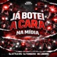 Ja Botei A Cara Na Midia Single