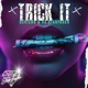 Trick it feat Deviend G Single