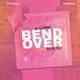 Bend Over Radio Edit feat RushBilli Single