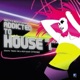 Addicted to House Vol 7 Presented by Harley Muscle