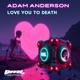 Love You To Death Single