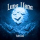 Luna Llena feat ALEXIS FLP Single