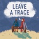 Leave a Trace Single