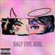 Half Evil Girl feat shxdy808 popularreject Single