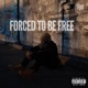 Forced to be Free EP