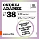 Ondřej Adámek Follow Me Where Are You