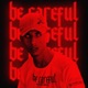 Be Careful Single